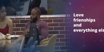 BBNaija 2020 - Love, friendships