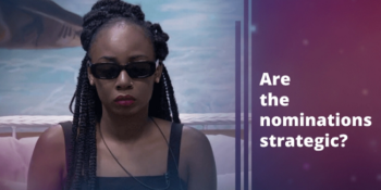 BBNaija 2020 Day 36: How strategic are the Nominations?